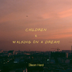 Children X Walking On A Dream (Ellison Hard Mashup) - Robert Miles X Empire Of The Sun