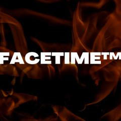 FACETIME™ (ft. Fly Loner)