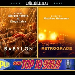MARGOT ROBBIE & DIEGO CALVA (BABYLON) MATTHEW HEINEMAN (RETROGRADE) CELLULOID DREAMS (12-29-22)