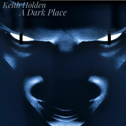 Stream A Dark Place by Keith Holden Audio Listen online for free on