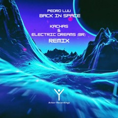 Pedro Luu - Back In Space (Kachas & Electric Dreams (BR) Remix)