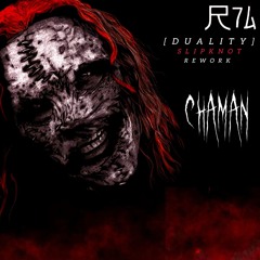 CHAMAN-DUALITY [R7A048]  (Slipknot Rework)