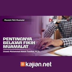 004. Pentingnya Belajar Fikih Muamalat