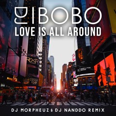 Love Is All Around (DJ MorpheuZ & DJ Nanddo Remix)