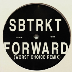 SBTRKT - FORWARD (WORST CHOICE REMIX)