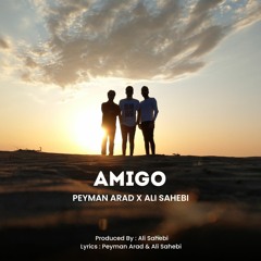 Amigo (Ft. Ali Sahebi)