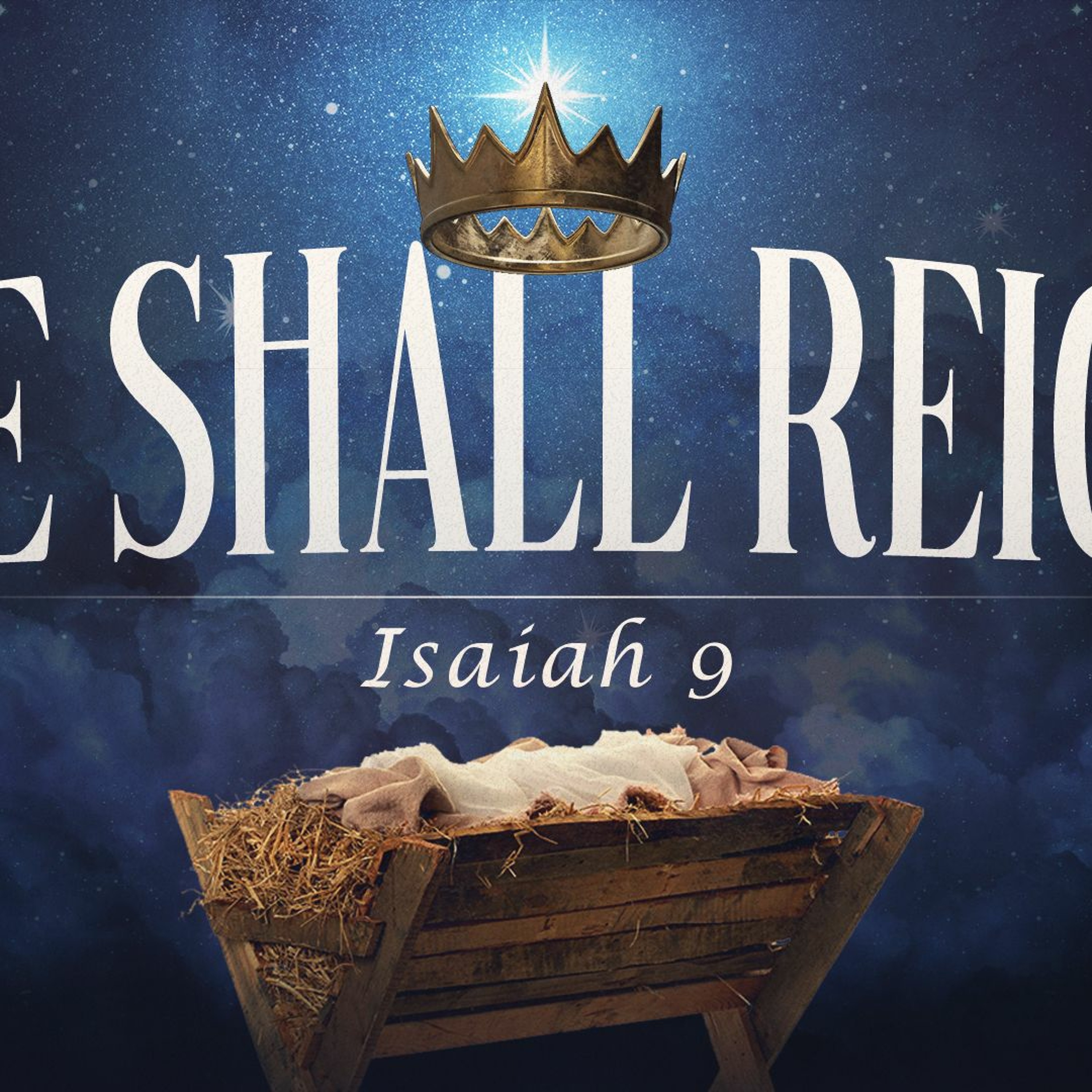 Dec 11/22 Isaiah 9:1-9 He Shall Reign - Meldon Lutzer episode artwork