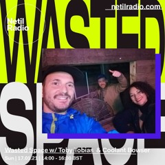 Wasted Space w/ Toby Tobias "Trance not Trance" - Jan 21
