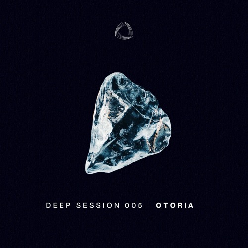Deep Session 005 : OTORIA