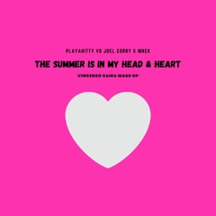 Playahitty Vs Joel Corry x MNEK - The Summer Is In My Head & Heart (Vincenzo Caira Mash Up)