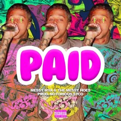 Messy Mya & The Messy Hoes - Paid (Prod. By Notorious Syco)