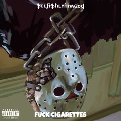 FUCK CIGARETTS