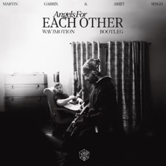 Martin Garrix & Arijit Singh - Angels For Each Other (Wav3motion Bootleg)
