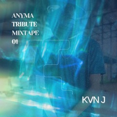 Anyma Tribute Mixtape by. KVN J