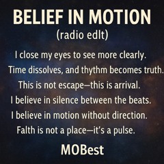 Belief in Motion (Radio edit)  for complete version look into the Track Info