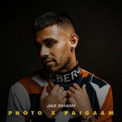 Jaz Dhami - Photo X Paigaam (Mashup)