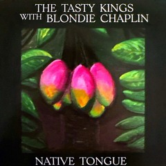 The Tasty Kings with Blondie Chaplin 'Maybe I'm a Queen'