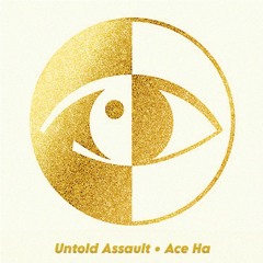 Untold Assault (Produced By Ace Ha)