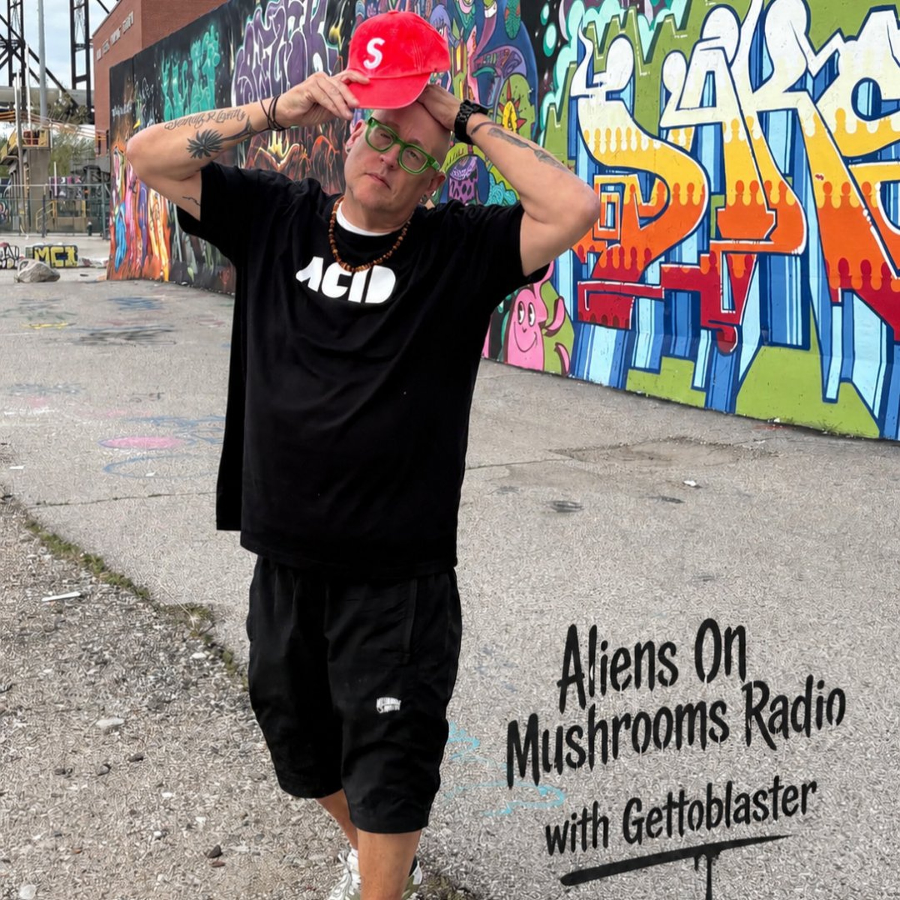 Aliens On Mushrooms Radio 112 with GETTOBLASTER episode artwork
