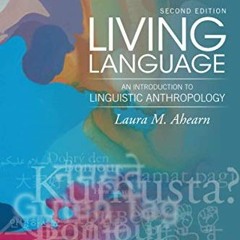 [GET] EBOOK 💝 Living Language 2E P (Primers in Anthropology) by  Ahearn EPUB KINDLE