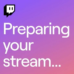 Twitch - Preparing Your Stream (Extended Remix)
