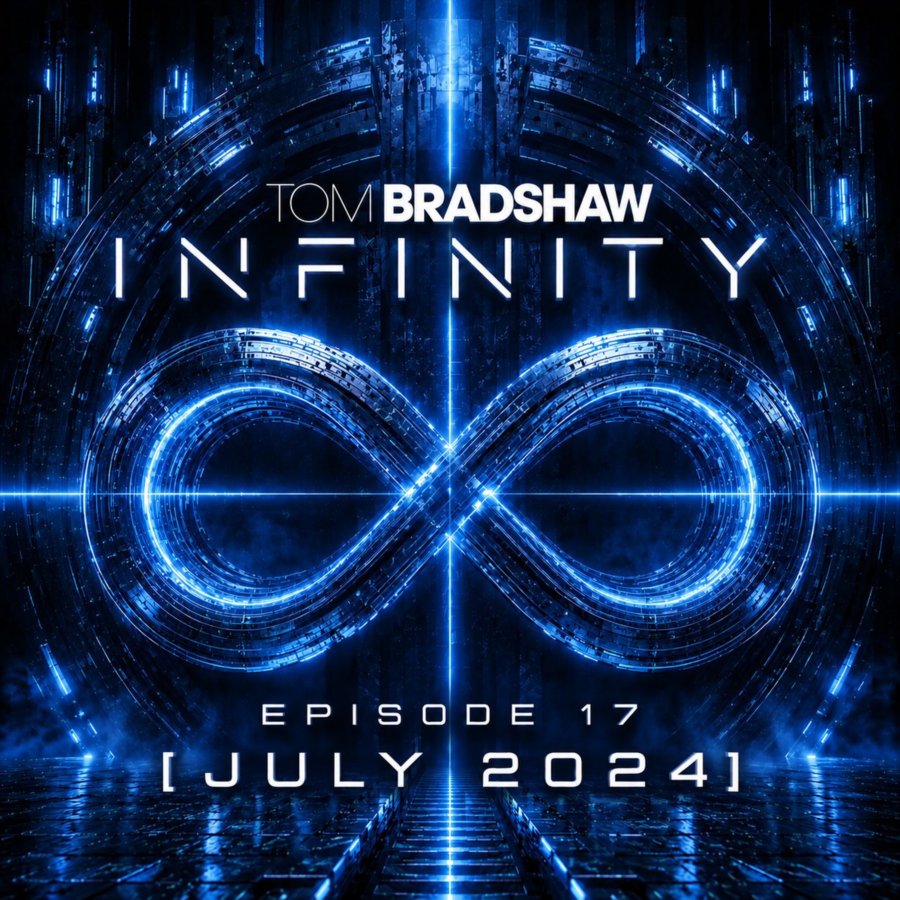 Tom Bradshaw - Infinity Episode 17 [July 2024] episode artwork