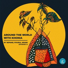 Around the World with Khonia By Sepand, Pouria, Arash - Episode 6 (80's Mix)
