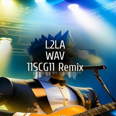 L2LA - WAV (11SCG11 Remix)