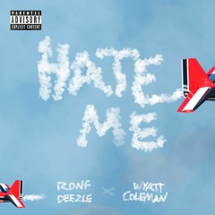 Hate Me ft. Wyatt Coleman