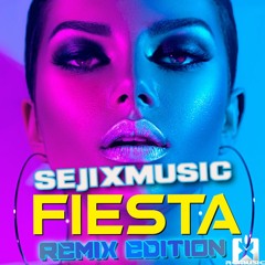 SejixMusic - Fiesta (Greg Master Remix)★ REMIX CONTEST WINNER REMIX EDITION COMING SOON!