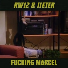 RW12 & 11eter - Fucking Marcel