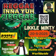 Reggae Inna Yuh Jeggae 20-5-2025, weekly Reggae show on various stations ft buzz report from pistol