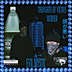 THOUGHTS OF VICOUS MURDER [Prod. EVIL MY$TIC]