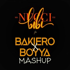 NUCCI - BIBI (BAKIERO X BOYYA MASHUP)
