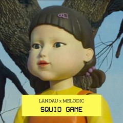 FREE DOWNLOAD: Landau, Melodic - Squid Game (Edit)