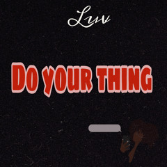 Do Your Thing