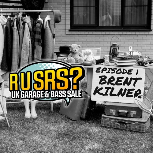 R U SRS? Presents UK Garage & Bass Sale 001- BRENT KILNER