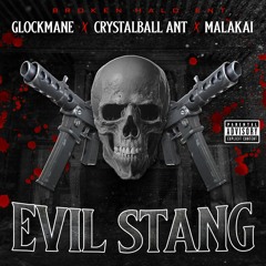Evil Stang Ft .Crystal Ball Ant ,Malakai of Dakrealm