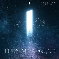 Turn Me around