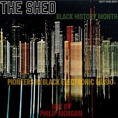 THE SHED BLACK PIONEERS MIX BY PHILIP MORGAN