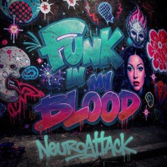 Funk in my blood - Neuroattack #psytrance #funky