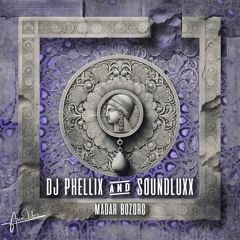 DJ Phellix & SoundLuxx - Madar Bozorg (Original Mix) AV010