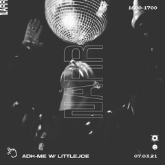 ADH - ME w/ Little Joe 07/03/21