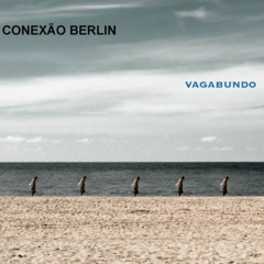 Conexão Berlin - Vagabundo (Tino Derado)