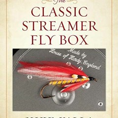[Read] PDF ✉️ The Classic Streamer Fly Box by  Mike Valla [PDF EBOOK EPUB KINDLE]