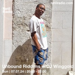 Unbound Riddims w/ DJ Winggold - 7th July 2024