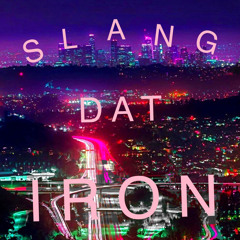 Slang Dat Iron ft Li’ Renii (Prod. AdGoinCrazy)