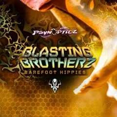 Blasting Brotherz - Barefoot Hippies (Coming Soon On PsynOpticz Records)
