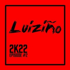 Luiziño 2K22 Episode #2
