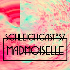 Schleichcast°37 | MADmoiselle